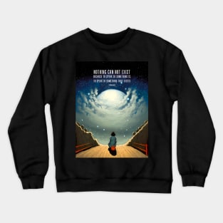 Nothingness: Nothing can not exist, because to speak of something is to speak of something that exists. - Parmenides on a Dark Background Crewneck Sweatshirt